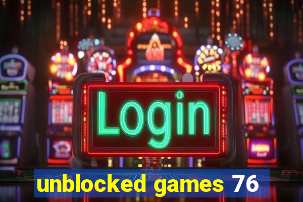 unblocked games 76